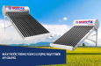 Máy nước nóng năng lượng mặt trời An Giang: So sánh các loại máy và đơn vị lắp đặt uy tín