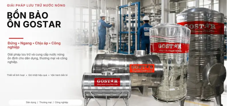 Bồn bảo ôn GOSTAR - đứng, ngang, chịu áp, công nghiệp Bồn bảo ôn GOSTAR - đứng, ngang, chịu áp, công nghiệp